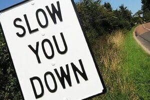 Slow you down Sign